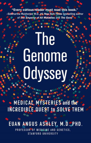The Genome Odyssey: Medical Mysteries And The Incredible Quest To Solve Them - 9781250234988