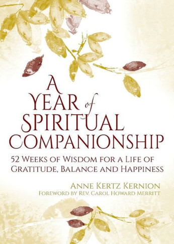 A Year Of Spiritual Companionship: 52 Weeks Of Wisdom For A Life Of Gratitude, Balance And Happiness