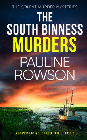 The South Binness Murders A Gripping Crime Thriller Full Of Twists (The Solent Murder Mysteries)
