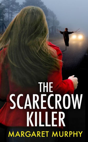 The Scarecrow Killer An Unputdownable Crime Thriller Full Of Twists (Detective Cassie Rowan) - 9781804057759