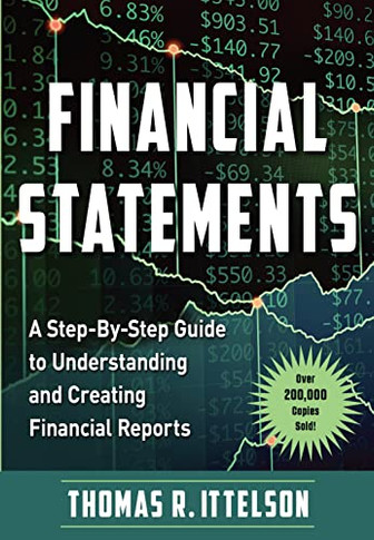 Financial Statements: A Step-By-Step Guide To Understanding And Creating Financial Reports (Over 200,000 Copies Sold!)