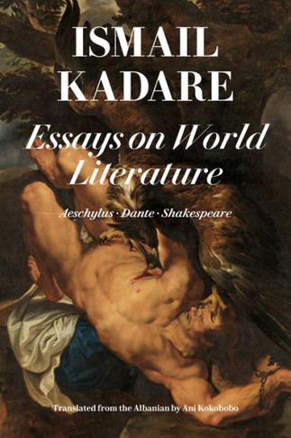 Essays On World Literature: Aeschylus ? Dante ? Shakespeare