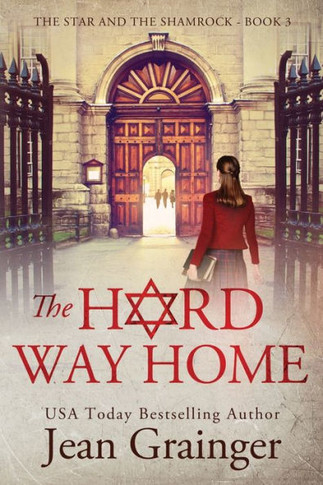 The Hard Way Home: The Star And The Shamrock Series - Book 3 - 9781914958625