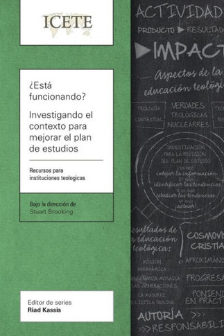 ?Est? funcionando? Investigando el contexto para mejorar el plan de estudios: Un recurso para escuelas teolOgicas (Spanish Edition)