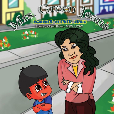 Mrs. Greenjeans Coaches Clever Craig : A Children's Storybook