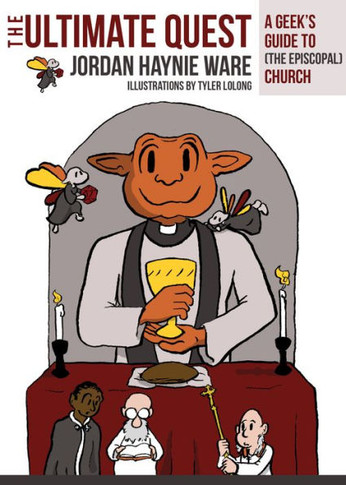 The Ultimate Quest: A Geek?s Guide To (The Episcopal) Church