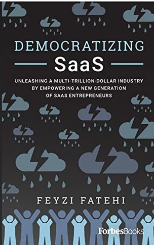 Democratizing Saas: Unleashing A Multi-Trillion-Dollar Industry By Empowering A New Generation Of Saas Entrepreneurs