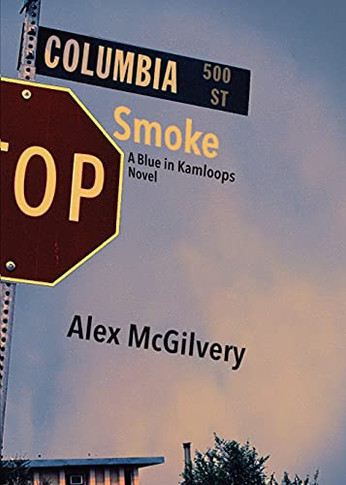 Columbia Smoke : A Blue in Kamloops Novel