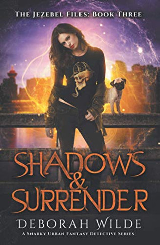 Shadows & Surrender: A Snarky Urban Fantasy Detective Series