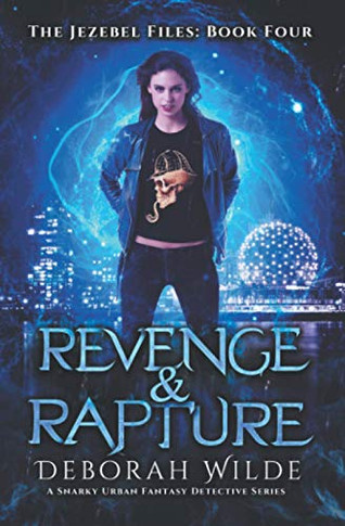 Revenge & Rapture : A Snarky Urban Fantasy Detective Series
