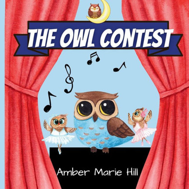 The Owl Contest: A Heartfelt Story Of Courage, Friendship, And Embracing Differences