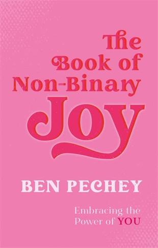 The Book Of Non-Binary Joy: Embracing The Power Of You