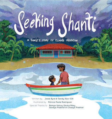 Seeking Shanti: A Family's Story Of Climate Migration - 9781223191492