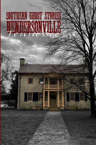 Southern Ghost Stories: Hendersonville, Tennessee - 9781088231982