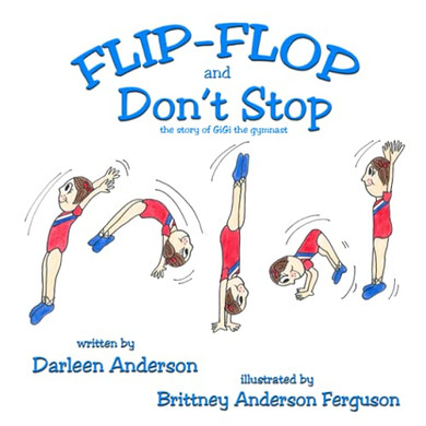 Flip-Flop And Don't Stop: The Story Of Gigi The Gymnast