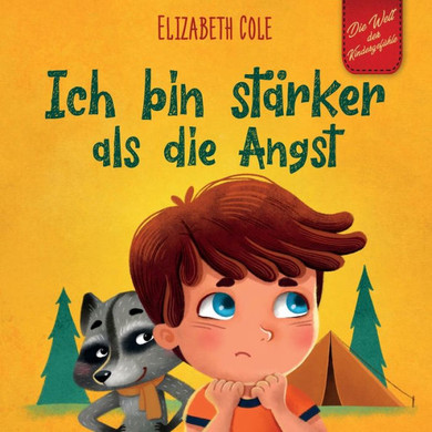 Ich Bin St?rker Als Die Angst: Ein Kinderbuch Zum Umgang Mit Sorgen, Stress Und Furcht (Gef?hle Von Kindern) (World Of Kids Emotions) (German Edition) - 9781957457222