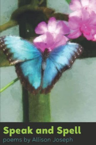 Speak And Spell: Poems By Allison Joseph