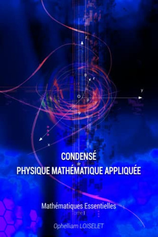 Condens? De Physique Math?matique Appliqu?e I: Math?matiques Essentielles (French Edition)