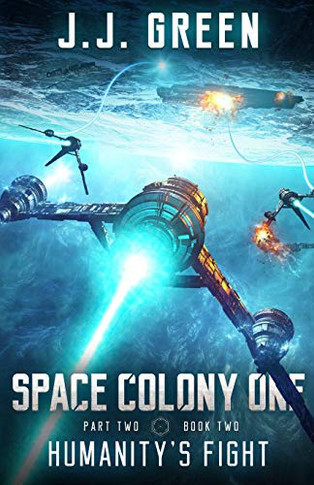 Humanity's Fight (Space Colony One, Part Two)