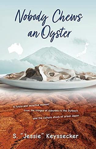 Nobody Chews An Oyster: A Memoir