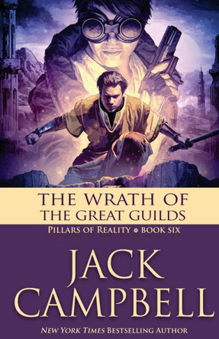 The Wrath Of The Great Guilds (The Pillars Of Reality)