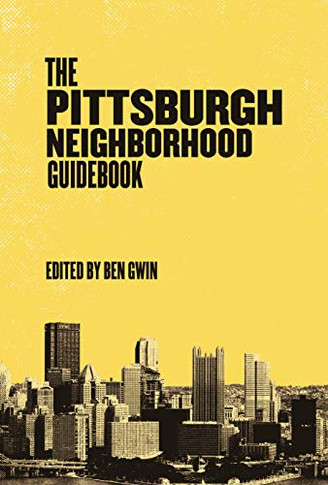 Pittsburgh Neighborhood Guidebook (Belt Neighborhood Guidebooks)