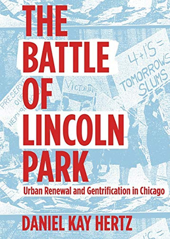 The Battle Of Lincoln Park: Urban Renewal And Gentrification In Chicago
