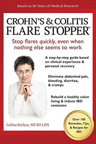 Crohn's And Colitis The Flare Stoppersystem. : A Step-By-Step Guide Based On 30 Years Of Medical Research And Clinical Experience