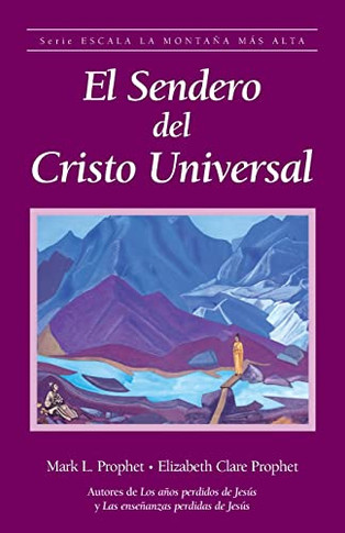 El Sendero Del Cristo Universal (Spanish Edition)