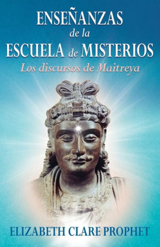 Ense?anzas De La Escuela De Misterios - Los Discursos De Maitreya (Spanish Edition)