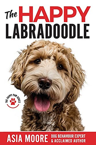 The Happy Labradoodle: The Complete Care, Training & Happiness Guide - 9781913586423