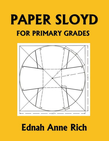 Paper Sloyd: A Handbook For Primary Grades (Yesterday's Classics)