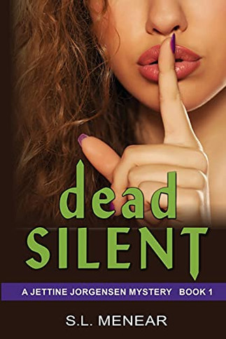 Dead Silent (Jettine Jorgensen Mystery Series)