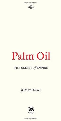 Palm Oil: The Grease Of Empire (Volume 4) (Vagabonds)
