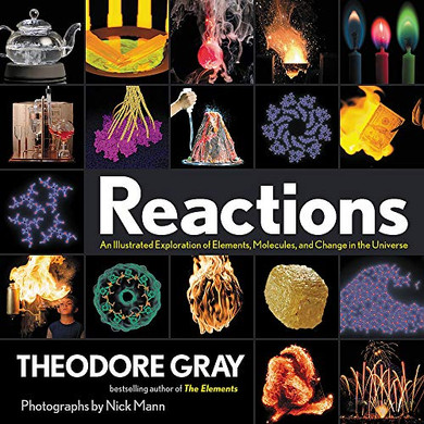 Reactions: An Illustrated Exploration Of Elements, Molecules, And Change In The Universe