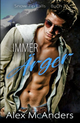 Immer ?rger (Snow Tip Falls) (German Edition)