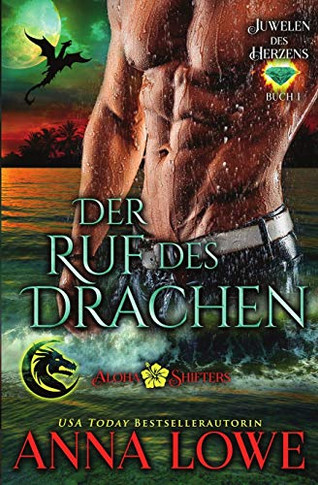 Der Ruf Des Drachen (1) (Aloha Shifters: Juwelen Des Herzens) (German Edition)