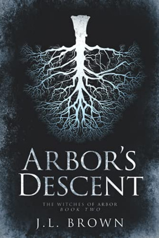 Arbor's Descent (The Witches Of Arbor)