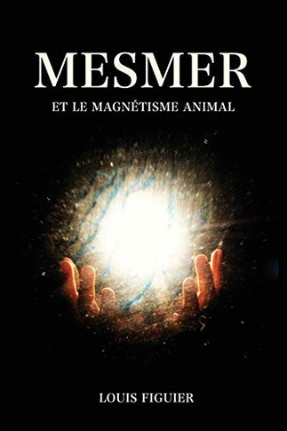 Mesmer Et Le Magn?tisme Animal (French Edition) - 9782357285866