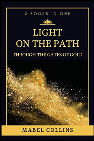 Light On The Path: Through The Gates Of Gold (2 Books In One) - 9782357288188