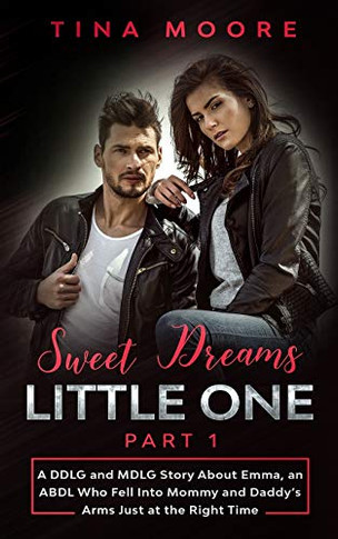 Sweet Dreams, Little One - Part 1 : A DDLG and MDLG Story About Emma, an ABDL Who Fell Into Mommy and Daddy's Arms Just at the Right Time