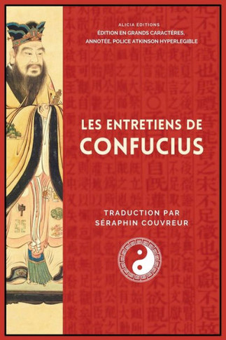 Les Entretiens De Confucius: edition En Grands Caract?res, Annotee, Police Atkinson Hyperlegible (French Edition) - 9782384551224