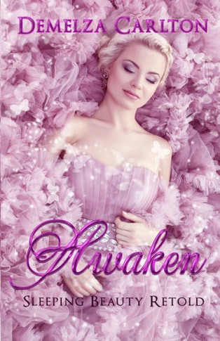 Awaken: Sleeping Beauty Retold (6) (Romance A Medieval Fairytale)