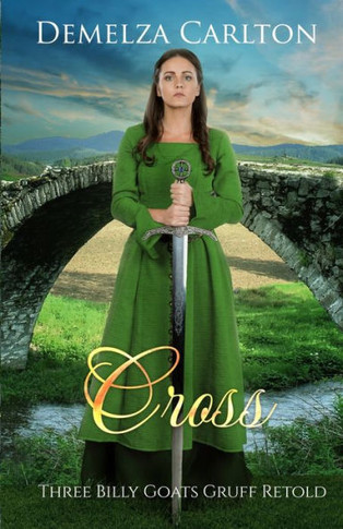 Cross: Three Billy Goats Gruff Retold (Romance A Medieval Fairytale) - 9781925799507