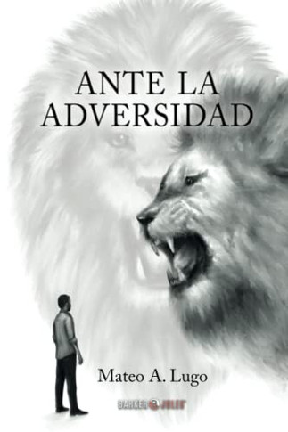 Ante la adversidad (Spanish Edition)