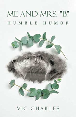 Me and Mrs. "B" : Humble Humor