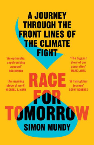Race For Tomorrow: A Journey Through The Front Lines Of The Climate Fight