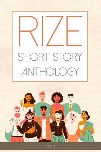 Rize Short Story Anthology, Volume 1