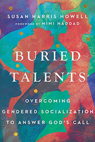 Buried Talents: Overcoming Gendered Socialization to Answer God's Call