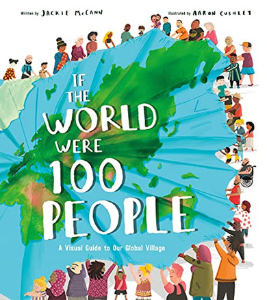 If The World Were 100 People: A Visual Guide To Our Global Village